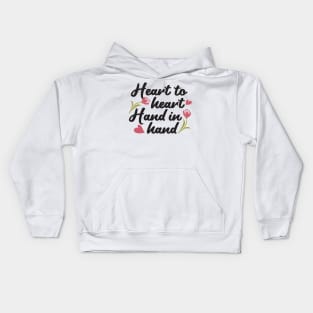 Heart to Heart, Hand to Hand - Romantic Quote Kids Hoodie